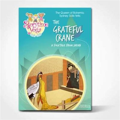 The Grateful Crane: A Story About Selflessness and Unexpected Rewards!