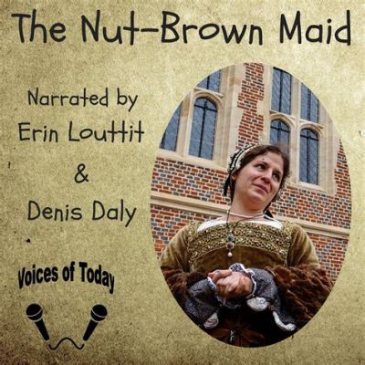  The Nut Brown Maid! Een Verkenning van een 14e-eeuwse Britse Volkslegende